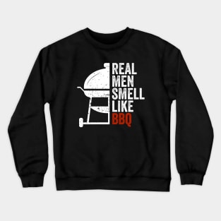 Real Men Smell Like Barbecue Crewneck Sweatshirt